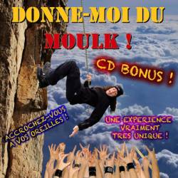 Moulk : Donne-moi du Moulk!